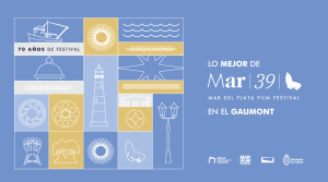 Lo mejor del Festival Internacional de Cine de Mar del Plata llega al Gaumont